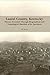 Laurel County, Kentucky. History Revealed Through Biographical and Genealogical Sketches of its Ancestors