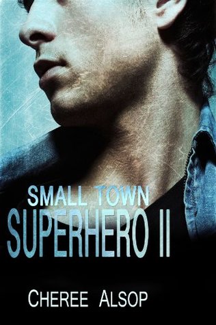 Small Town Superhero II (Small Town Superhero, #2)