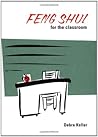 Feng Shui for the Classroom Feng Shui for the Classroom