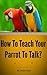 How To Teach Your Parrot To Talk?