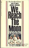 We Reach the Moon by John Noble Wilford