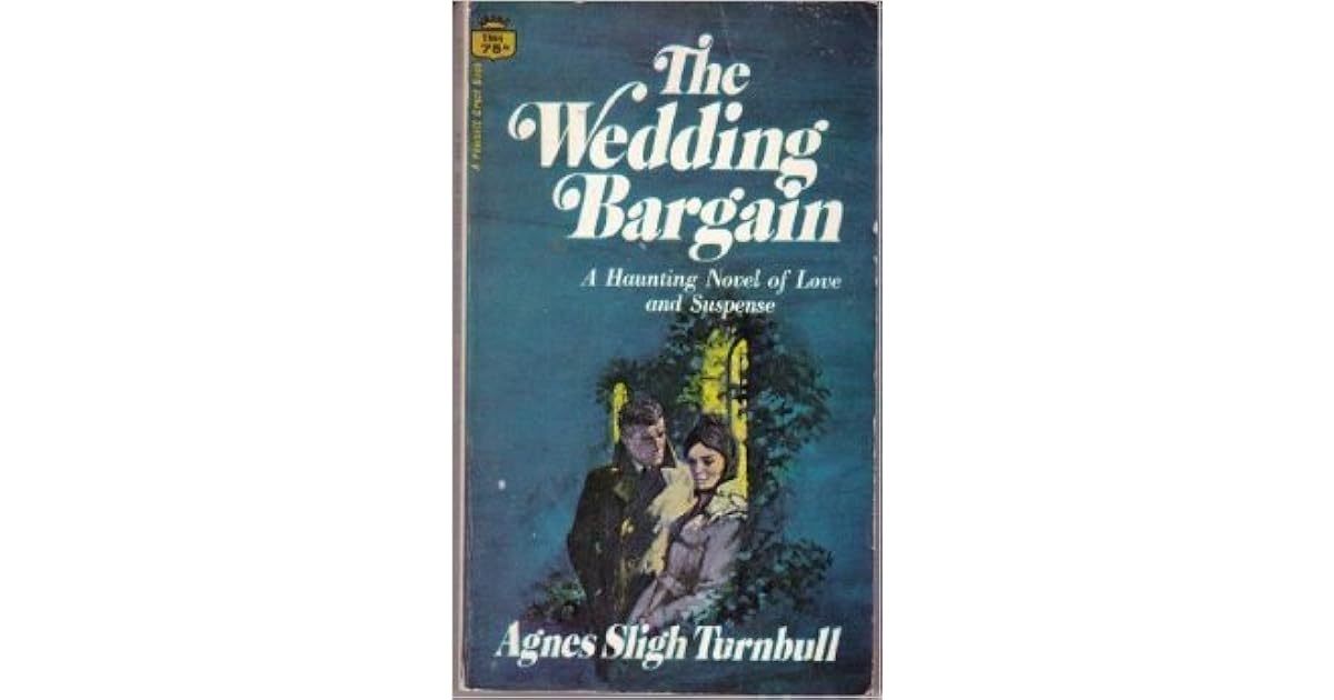 The Wedding Bargain by Agnes Sligh Turnbull