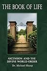 The Book of Life: Ascension And the Divine World Order