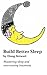 Build Better Sleep by Doug  Stewart