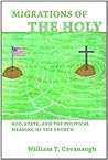 Migrations of the Holy: God, State, and the Political Meaning of the Church Book cover for Migrations of the Holy: God, State, and the Political Meaning of the Church