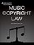 Music Copyright Law, 1st ed.
