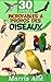 Livre pour enfant: 30 choses incroyables à propos des oiseaux (French Edition)