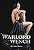 THE WARLORD AND THE WENCH (Romantic Erotica)