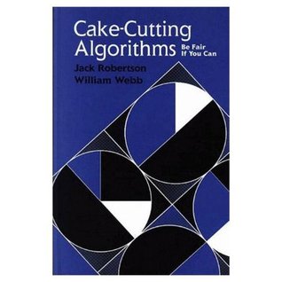 Cake-Cutting Algorithms: Be Fair if You Can (Hardcover)