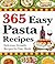 365 Easy Pasta Recipes