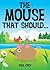 The Mouse That Should