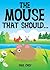 The Mouse That Should by Paul Choy