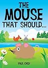 The Mouse That Should The Mouse That Should