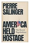 America held hostage: The secret negotiations America held hostage: The secret negotiations