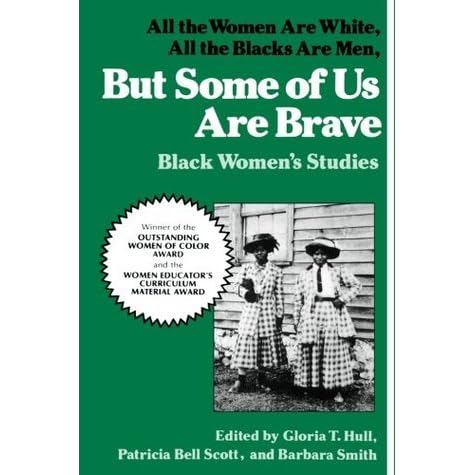 But Some Of Us Are Brave All The Women Are White All The