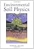 Environmental Soil Physics: Fundamentals, Applications, and Environmental Considerations
