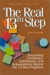 The Real 13th Step: Discovering Confidence, Self-Reliance, and Independence Beyond the Twelve-Step Programs
