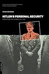 Hitler's Personal Security by Peter   Hoffmann