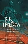 For Freedom: The Last Days of William Wallace