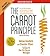The Carrot Principle: How the Best Managers Use Recognition to Engage Their People, Retain Talent, and Accelerate Performance