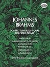 Complete Shorter Works for Solo Piano (Dover Classical Piano Music) Complete Shorter Works for Solo Piano (Dover Classical Piano Music)
