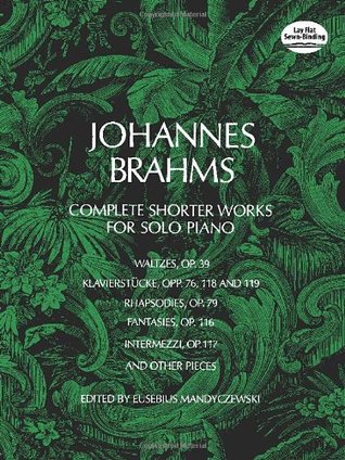 Complete Shorter Works for Solo Piano (Dover Classical Piano Music)