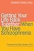 Getting Your Life Back Together When You Have Schizophrenia