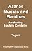 Asanas, Mudras and Bandhas - Awakening Ecstatic Kundalini