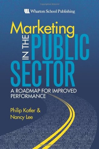 Marketing in the Public Sector: A Roadmap for Improved Performance (Hardcover)