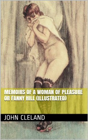 Memoirs of a Woman of Pleasure or Fanny Hill