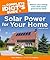The Complete Idiot's Guide to Solar Power for Your Home