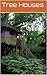 Tree House Ideas and Designs: Fun Picture Book