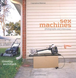 Sex Machines: Photographs and Interviews (Hardcover)