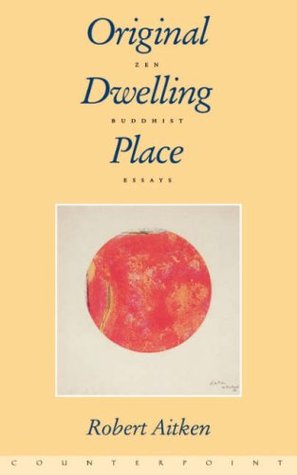 Original Dwelling Place: Zen Buddhist Essays (Paperback)