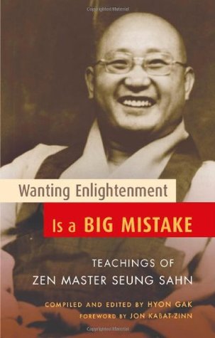 Wanting Enlightenment Is a Big Mistake: Teachings of Zen Master Seung Sahn (Paperback)