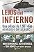 Lejos del Infierno: una Odisea de 1967 Dias en Manos de las Farc