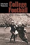 College Football: History, Spectacle, Controversy