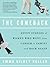 The Comeback: Seven Stories of Women Who Went from Career to Family and Back Again
