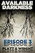 Available Darkness: Episode 3