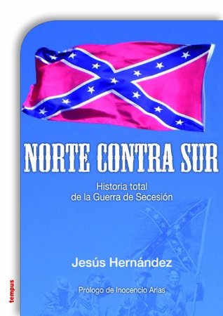 Portada de Norte contra Sur. Historia de la Guerra de Secesión, de Jesús Hernández