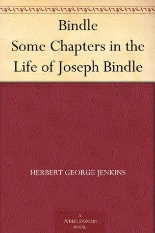 Bindle Some Chapters in the Life of Joseph Bindle (Kindle Edition)