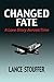 CHANGED FATE - A Love Story Across Time by Lance Stouffer