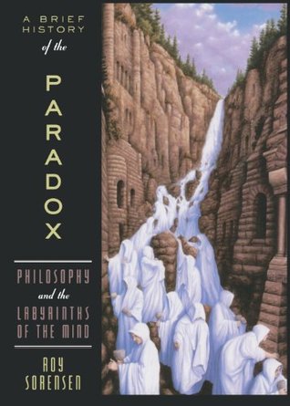A Brief History of the Paradox: Philosophy and the Labyrinths of the Mind (Paperback)