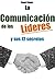 La Comunicación de los Líderes y sus 12 secretos