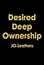 Desired Deep Ownership