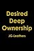 Desired Deep Ownership