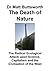The Death of Nature - The Radical Ecological Attack Upon Science, Capitalism and the Civilization of the West