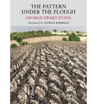 The Pattern Under the Plough: Aspects of the Folk-life of East Anglia