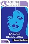 La luce della luna by Laura Randazzo