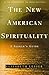 The New American Spirituality by Elizabeth Lesser